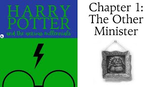 6.1 - The Other Minister | HARRY POTTER AND THE ANXIOUS MILLENNIALS