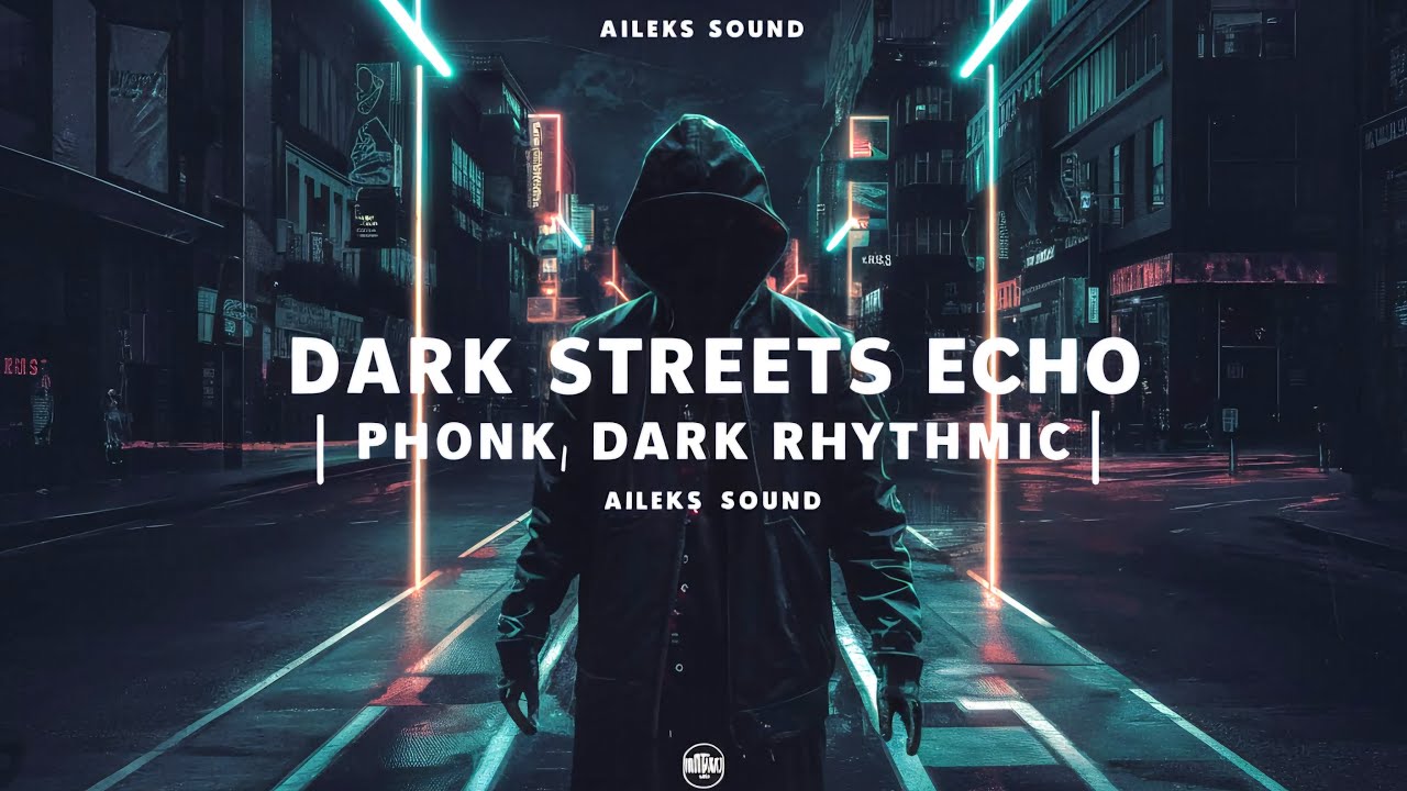 Dark Streets Echo: Why PHONK is the FUTURE of Dark Rhythmic Music