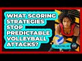 What Scoring Strategies Stop Predictable Volleyball Attacks? - The Volleyball Hub