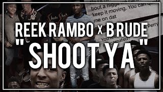 Reek Rambo x B Rude - " Shoot Ya "