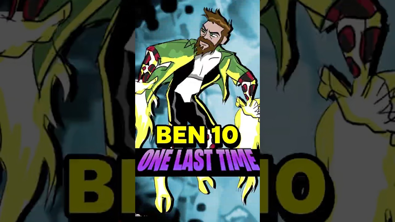 What is Ben 10 one last time