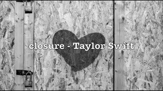 closure - Taylor Swift (Lyrics)