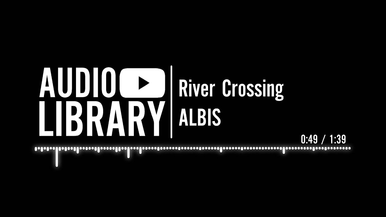 River Crossing - ALBIS - YouTube