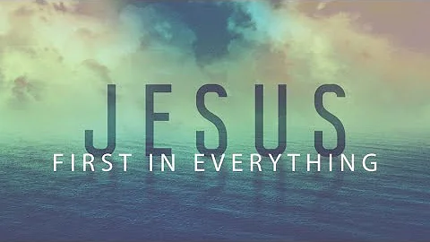 First (Colossians 1:13-23)