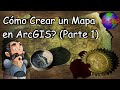 Como crear un mapa en ArcGIS (parte 1)