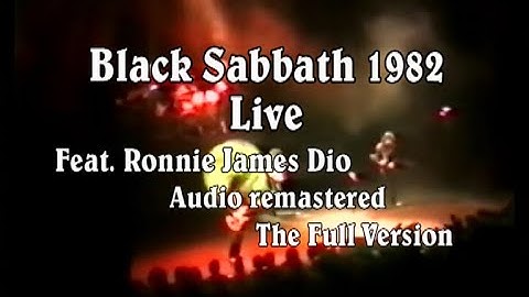 Black Sabbath 1982 Live in London. The Full Remastered Video. With Ronnie James Dio.