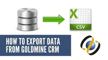 HOW TO EXPORT DATA FROM GOLDMINE CRM