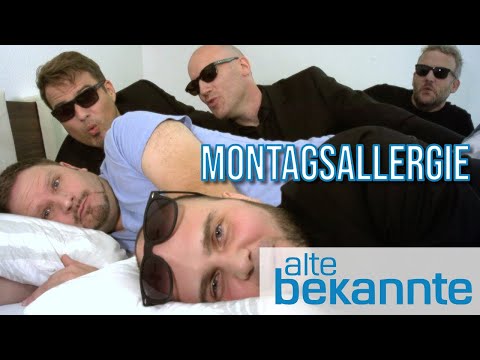 Alte Bekannte - Montagsallergie