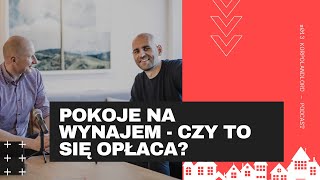 #013 - Pokoje na wynajem - czy to się opłaca?