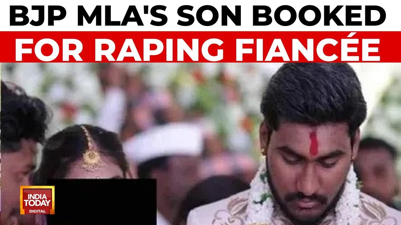 Karnataka BJP MLA's Son Booked For Raping Fiancée; Threatened To Call ...