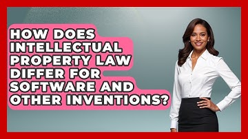 How Does Intellectual Property Law Differ for Software and Other Inventions?