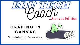 Canvas Foundations:  Gradebook Overview