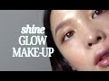 Eng. 샤인 글로우 메이크업 / Shine Glow Make-up