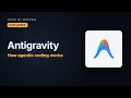Google Antigravity: How Agentic Coding Actually Works