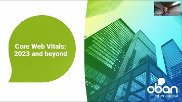 Core Web Vitals: 2023 & Beyond | Webinar Recording