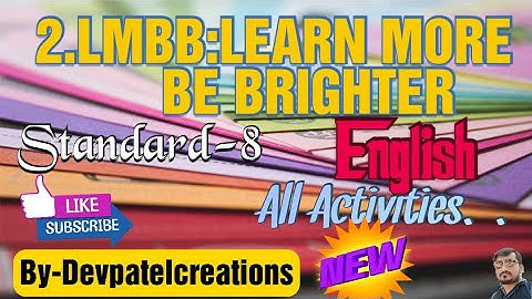 STD 8 ENG UNIT.2.LMBB: LEARN MORE BE BRIGHTER. SEM 1.