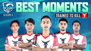 Top Moments -Trained To Kill | PMPL South Asia Season 4