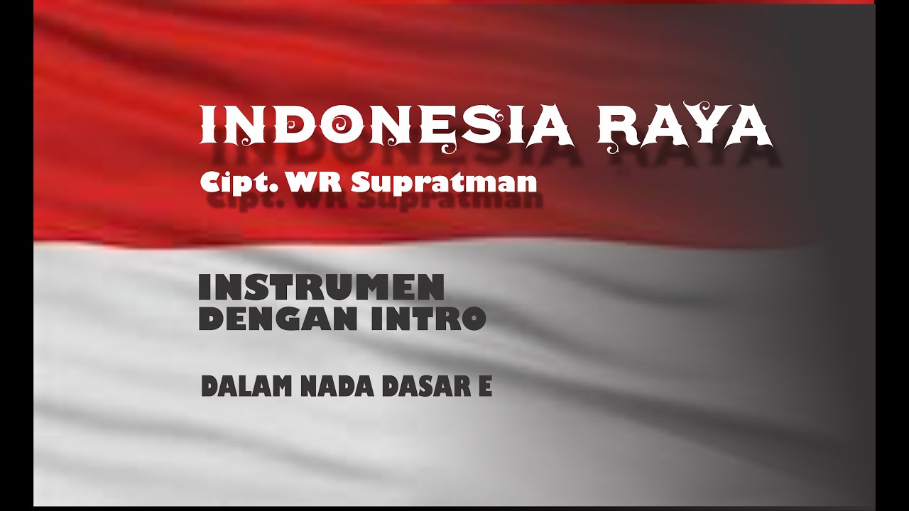 Indonesia Raya instrumen dengan intro dalam nada E