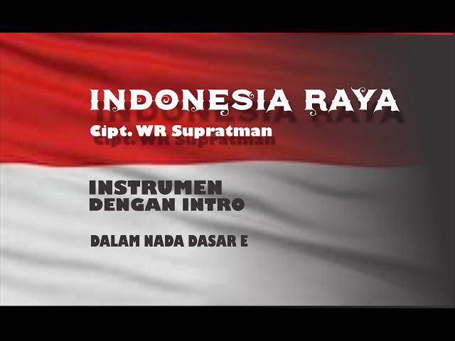 Indonesia Raya instrumen dengan intro dalam nada E class=
