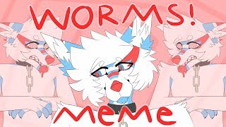 worms! //  meme @Rabid_Canid