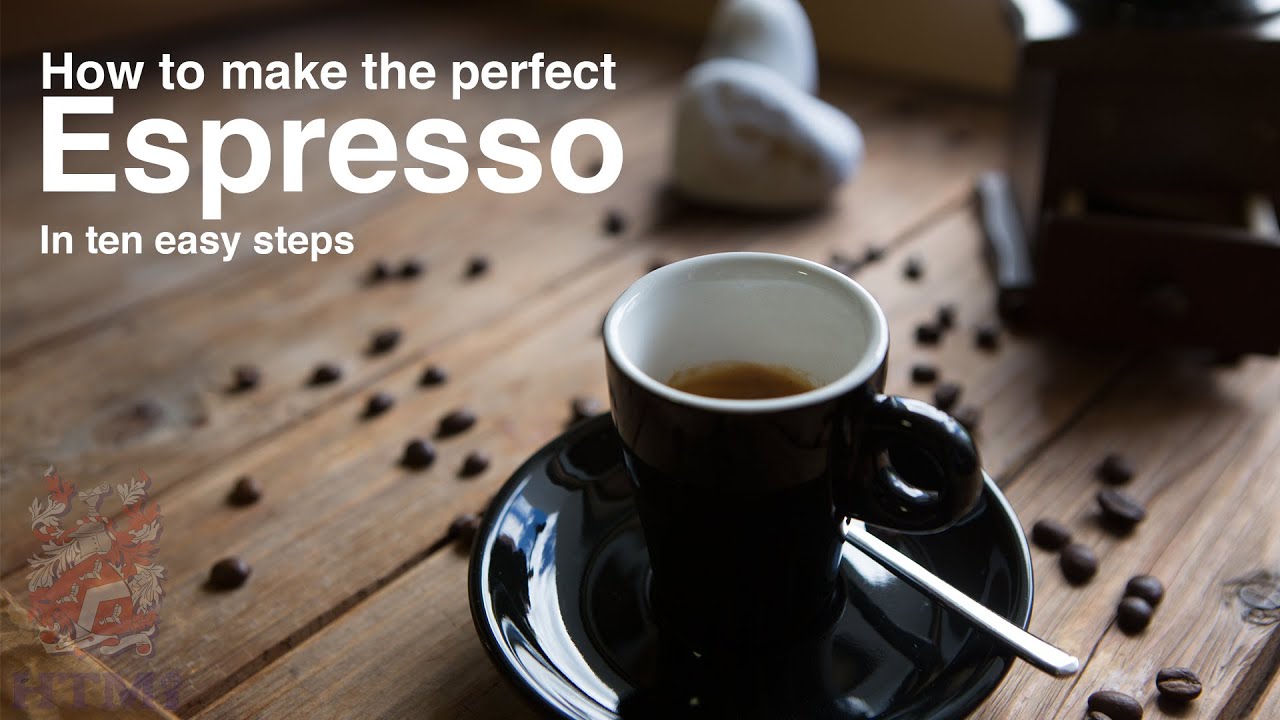 9 Steps How to Make the Perfect Espresso