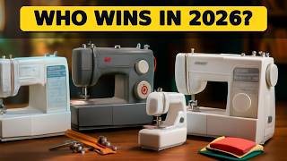 Top 5 Best Sewing Machines 2026 - Perfect Choices for Every Crafter