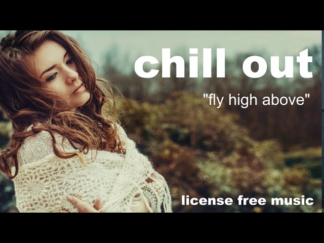 Watch "fly high above"/chill out/license free music on YouTube Watch "fly high above"/chill out/license free music on YouTube