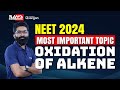 NEET 2024  MOST IMPORTANT TOPIC  | OXIDATION OF ALKENE | RAYS EDUCATION