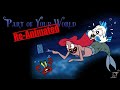 Part of Your World Reanimated Collab