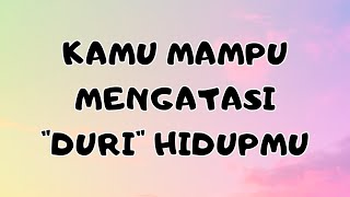 kamu fokus pada duri kehidupan dan melupakan cinta sejati dari ciptaan Tuhan yang dekat denganNya