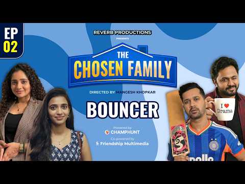 The Chosen Family | Web Series | EP 02 | Bouncer | ChampHunt | Reverb Katta