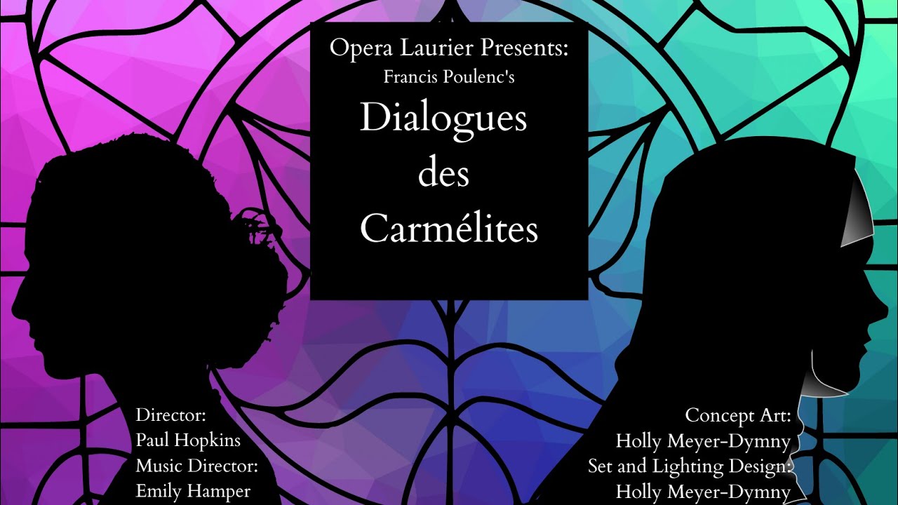 Opera Laurier presents Dialogue des Carmélites - March 31, 2021