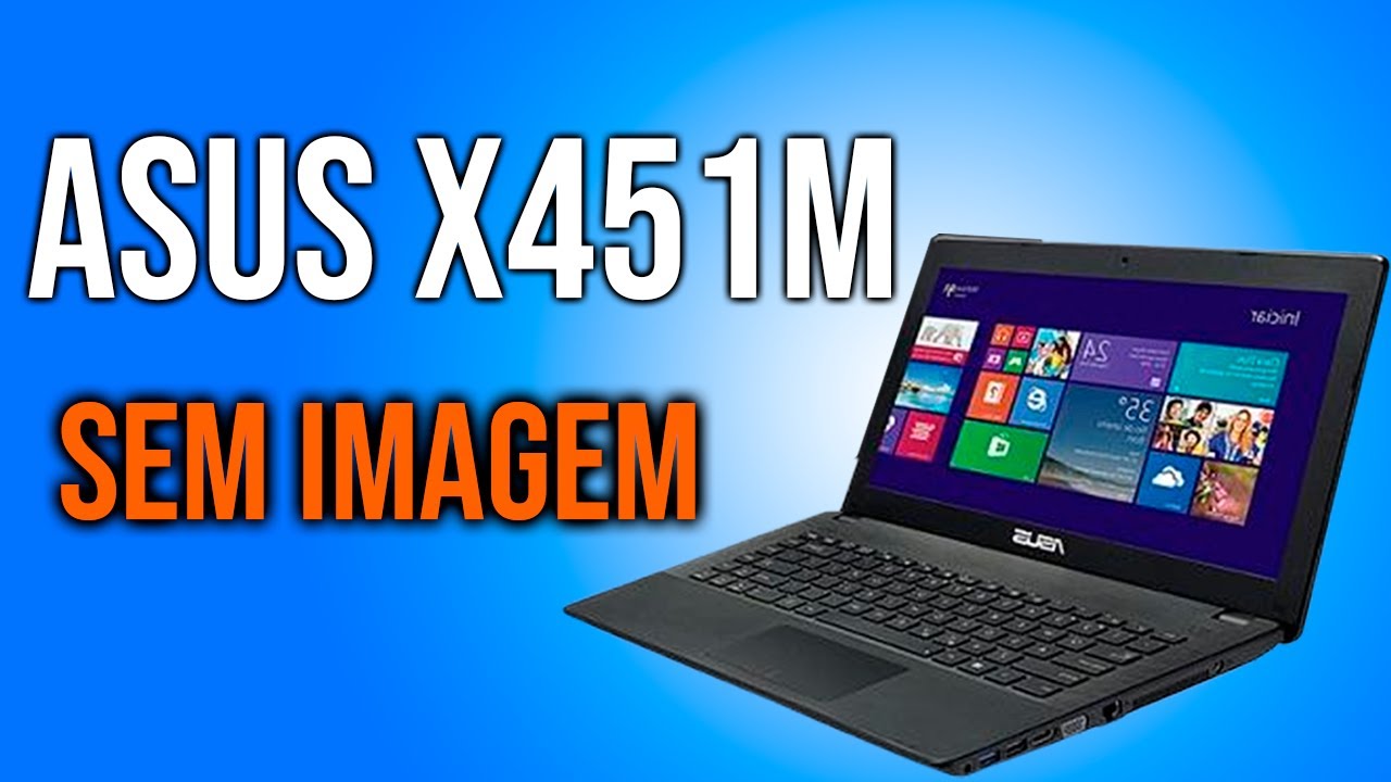 Notebook Asus X451M Sem Imagem