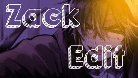 Zack/ Isaac foster edit | Angels of death
