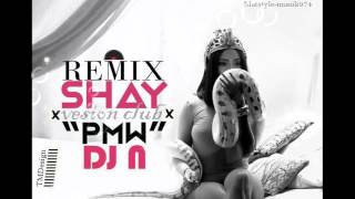 DJ N x SHAY - PMW (VERSION CLUB) - 2016