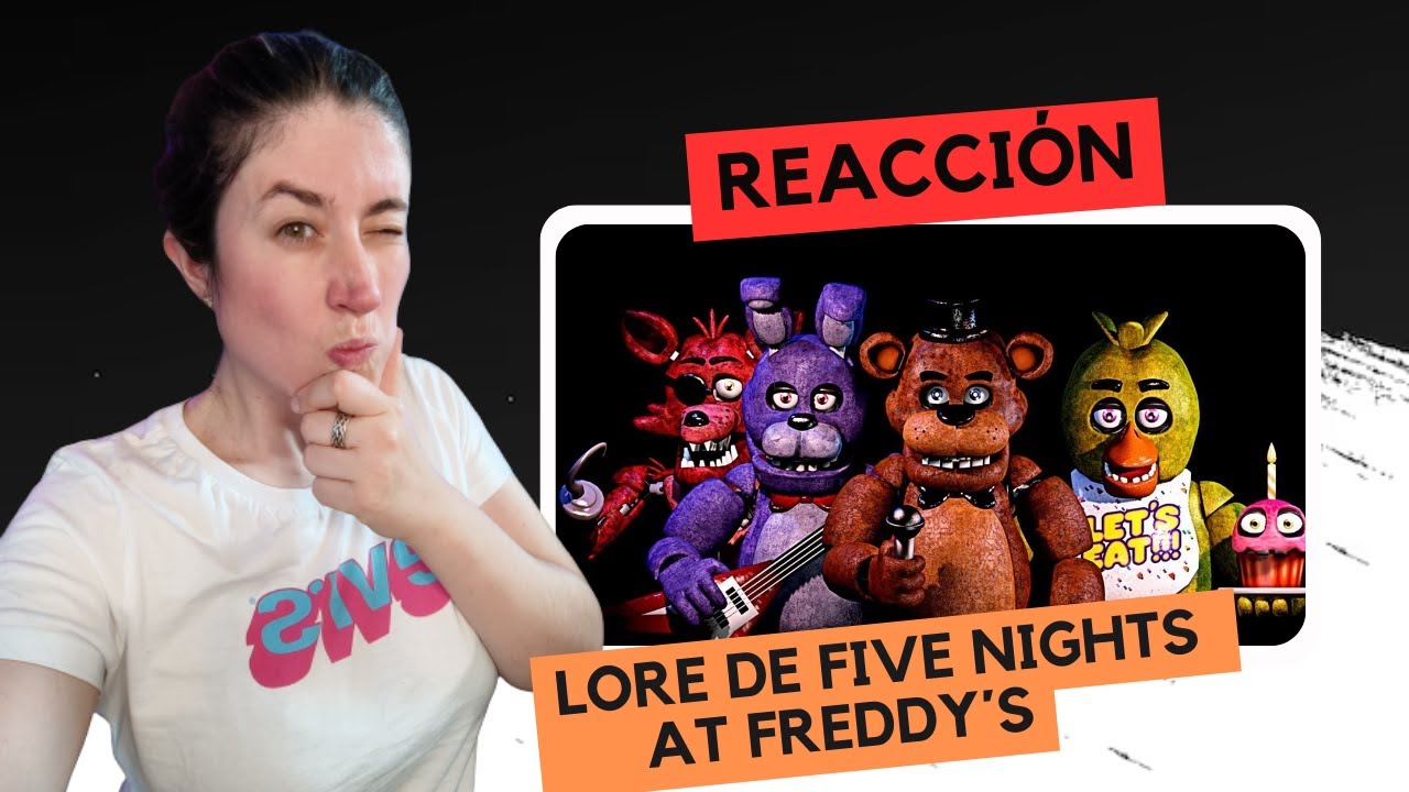 REACCIONAMOS al LORE de FIVE NIGHTS AT FREDDY´S