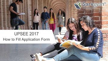 Learn How to fill UPSEE 2017 Application Form | Step by Step Guide