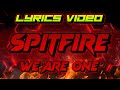 We Are One - Spitfire (Lyrics) #music #lyrics