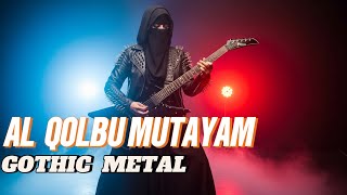 AL QOLBU MUTAYAM || GOTHIC METAL || video cover (AI video cover )