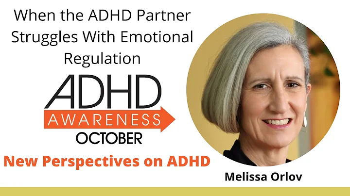 When the ADHD Partner Struggles With Emotional Reg...
