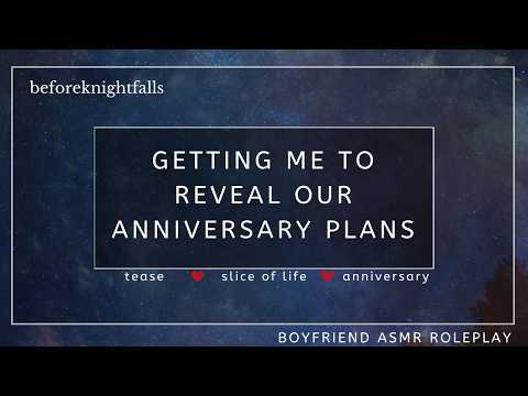 ASMR: getting me to reveal our anniversary plans