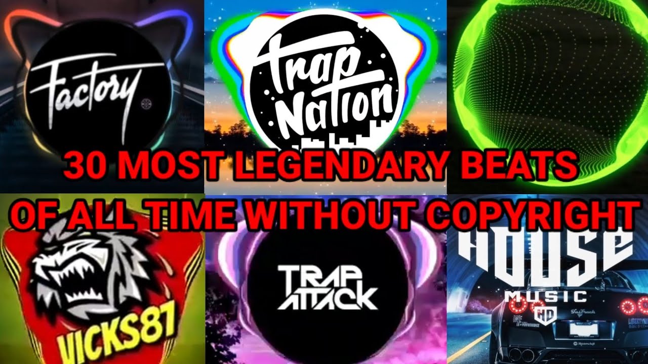 30 MOST LEGENDARY BEATS OF ALL TIME WITHOUT COPYRIGHT