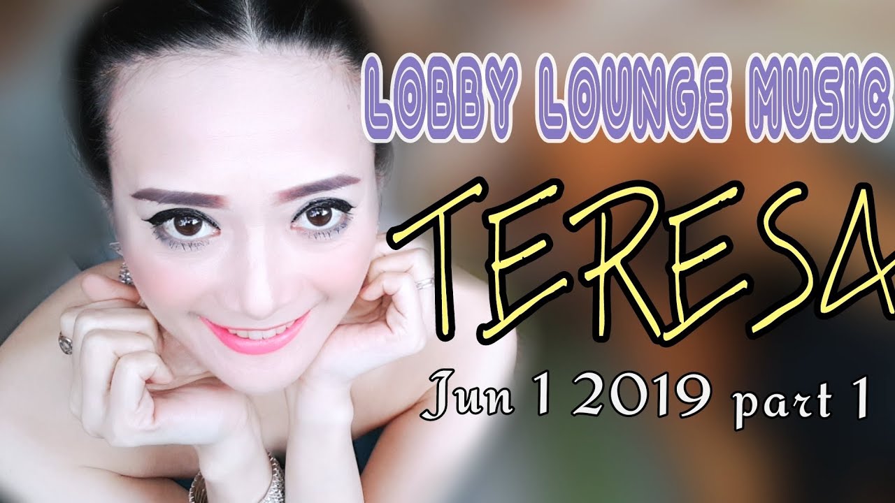 Lobby Lounge Music Teresa Jun 1 part 1