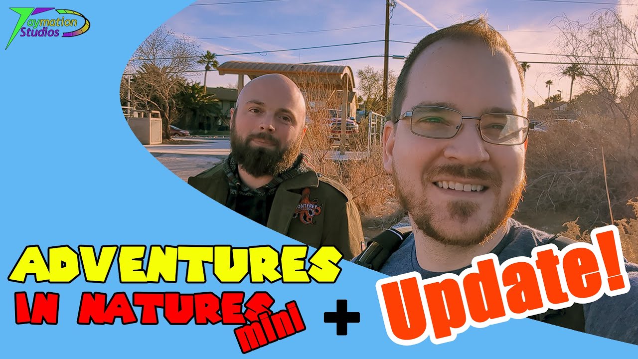 UPDATE! + Adventures in Natures Mini - YouTube