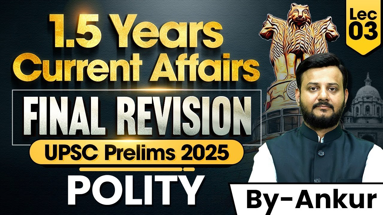 UPSC Prelims 2025 Final Revision | 1.5 years Current Affairs | Polity ...