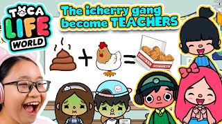 Toca Life World  iCherry Gang Become TEACHERS!!!!