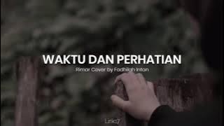 Rimar - Waktu dan Perhatian ( Cover by Fadhilah Intan ) Lirik