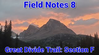 Field Notes 8: Great Divide Trail Section F