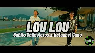 Gabito Ballesteros x Natanael Cano - LOU LOU