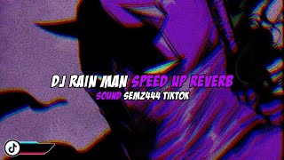 DJ RAIN MAN SPEED UP REVERB || SOUND SEMZ444 TIKTOK
